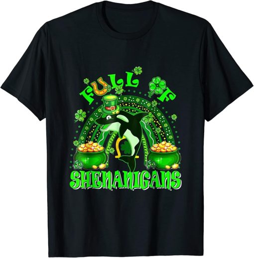 Full Of Shenanigans St Patrick"s Day Orca Fish Clovers T-Shirt