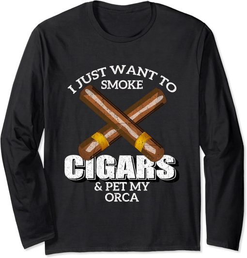 I Just Want To Smoke Cigars and Pet My ORCA Shirt ORCAS Long Sleeve T-Shirt