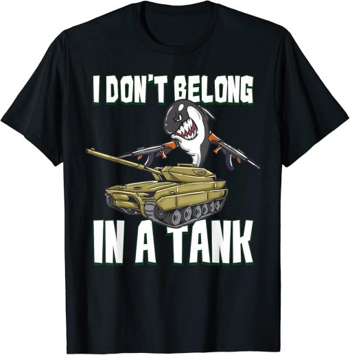 I Don"t Belong In A Tank Funny Killer Whale Meme Orca Whale T-Shirt