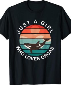 Funny Just A Girl Who Loves Orcas T-Shirt